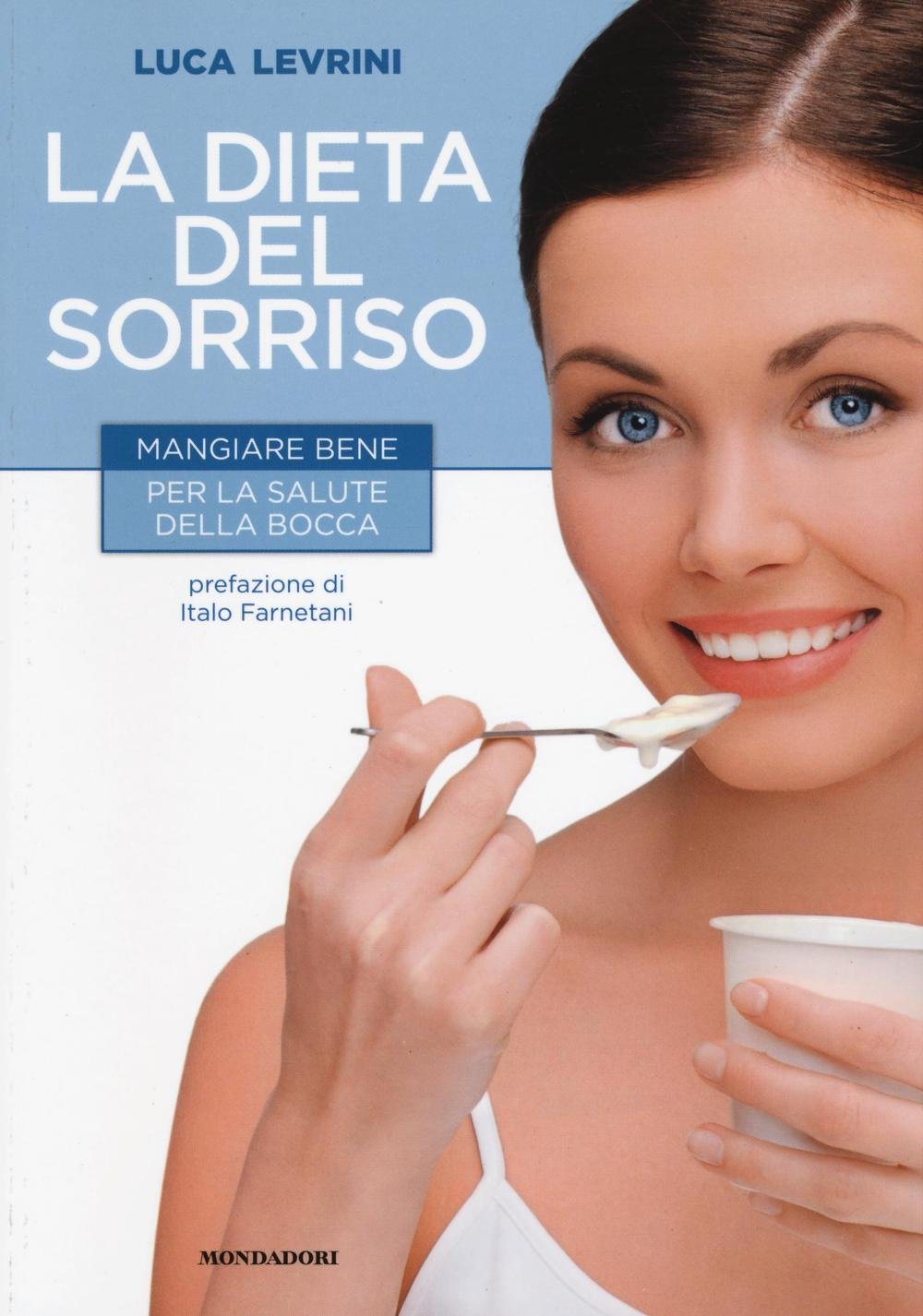 La dieta del sorriso. Mangiare bene per la salute della bocca book