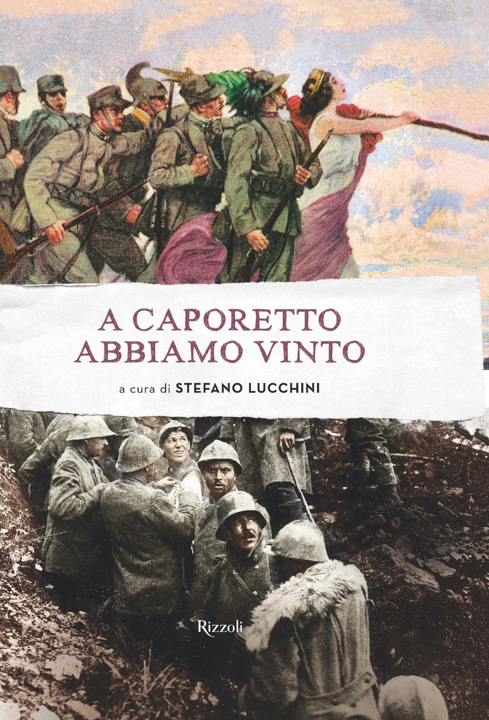 A Caporetto abbiamo vinto (Rizzoli Illustrati) Politics & History