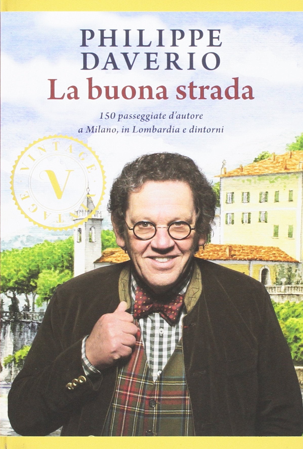 La buona strada. 150 passeggiate d'autore a Milano, in Lombardia e dintorni book