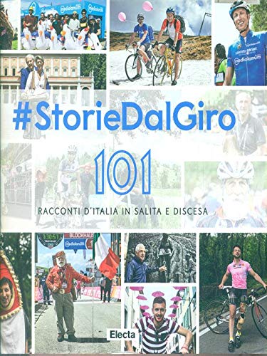 STORIE DAL GIRO. RACCONTI D' ITALIA IN SALITA E DISCESA book