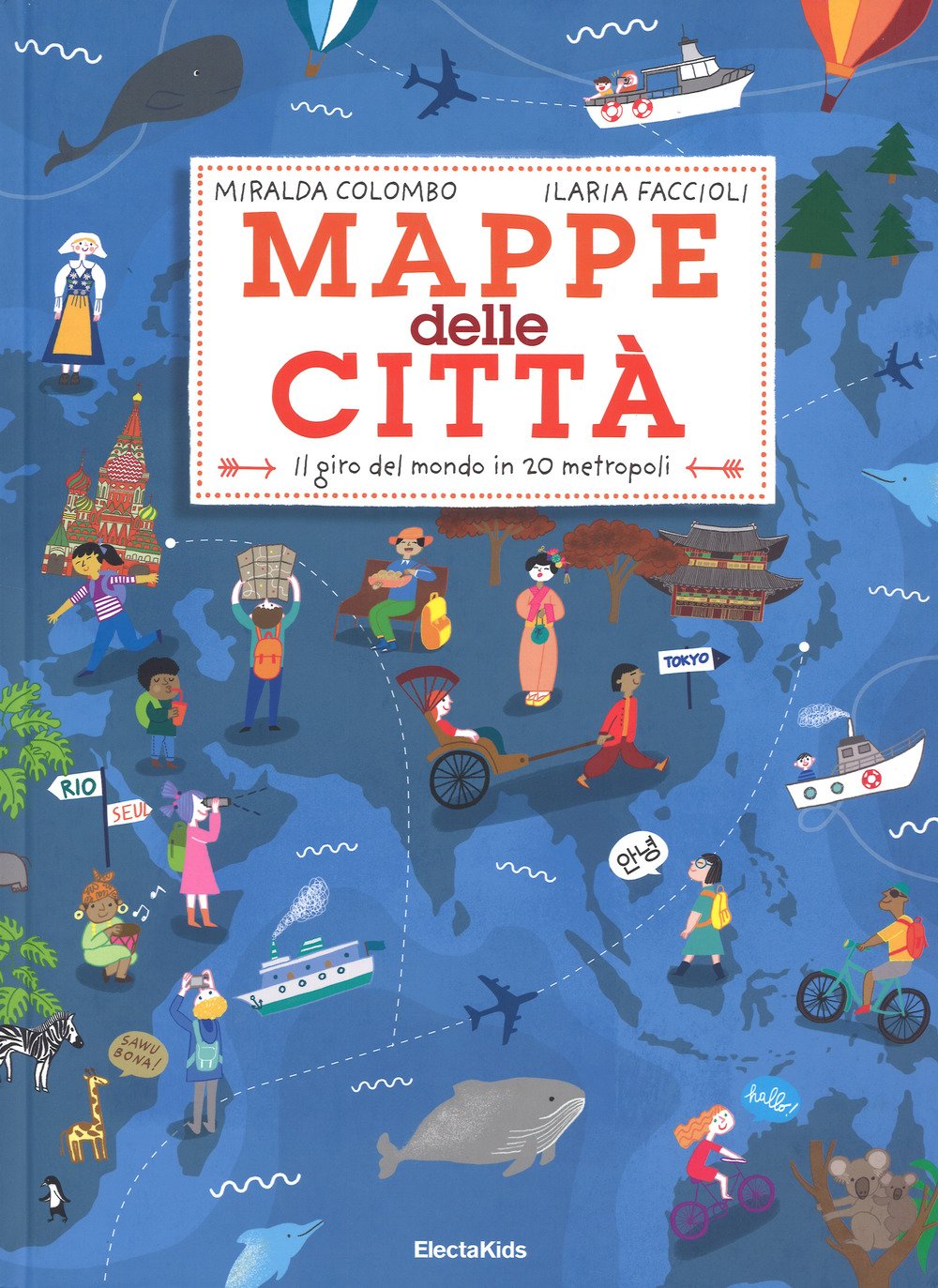 Mappe della città. Il giro del mondo in 20 metropoli (Electa Kids) Non-fiction