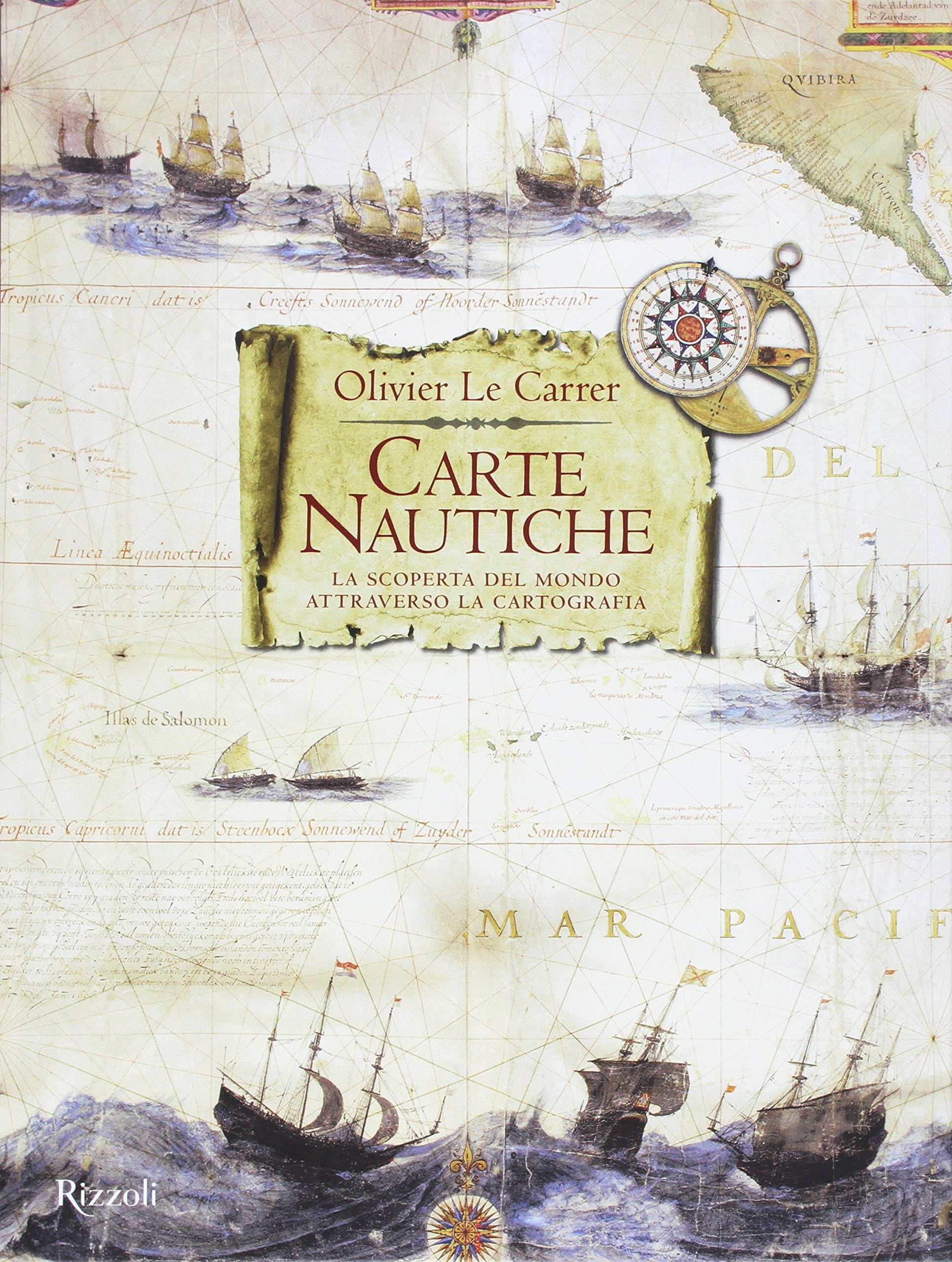 Carte nautiche. La scoperta del mondo attraverso la cartografia. Ediz. a colori book