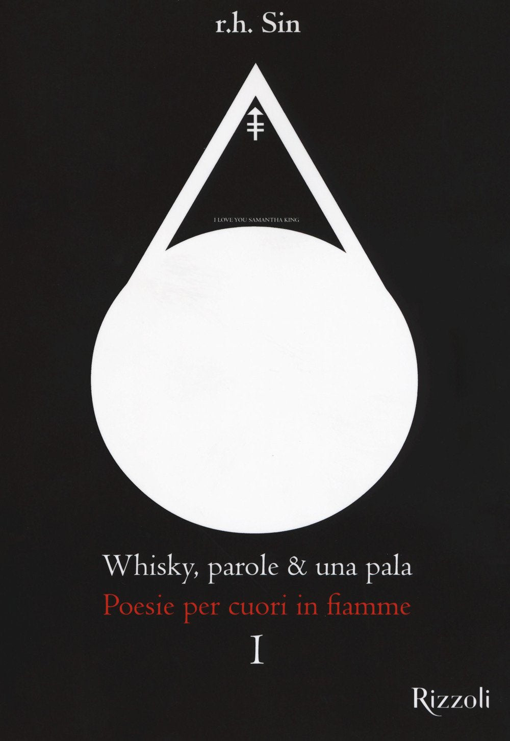 Whisky, parole & una pala. Poesie per cuori in fiamme (Rizzoli Illustrati) Poetry