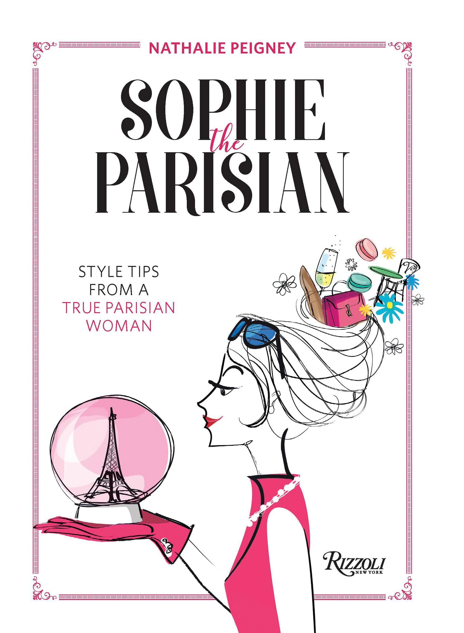 Sophie the Parisian: Style Tips From a True Parisian Woman Business, Finance & Career
