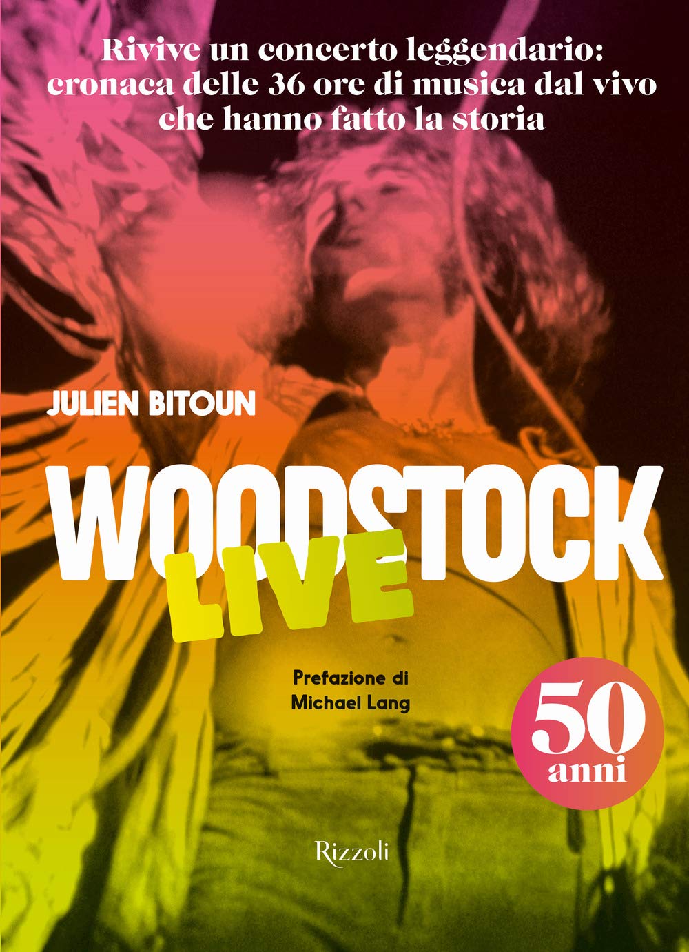 Woodstock live. 50 anni. Ediz. a colori book