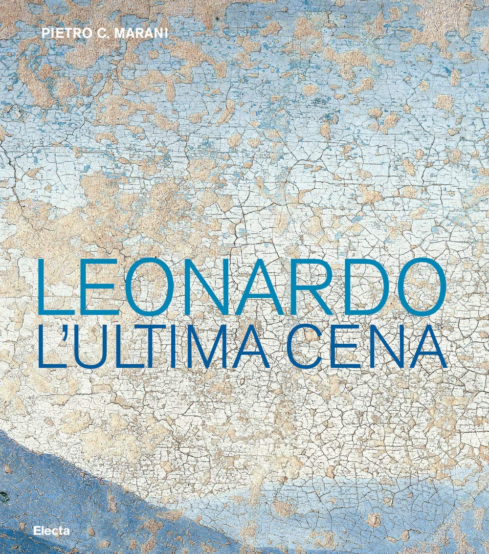 Leonardo. L'ultima Cena. Ediz. Illustrata (Dentro la pittura) Film, Art & Culture