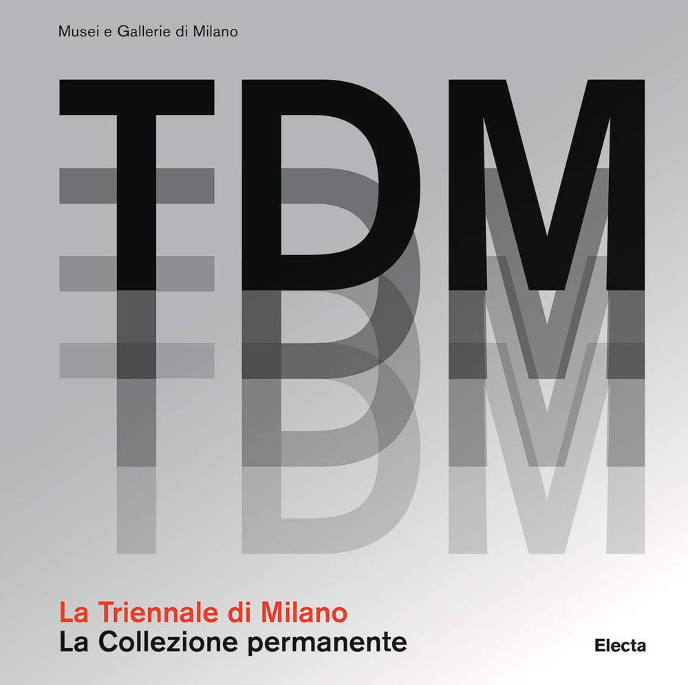 La Triennale di Milano. La collezione permanente. Ediz. a colori Film, Art & Culture
