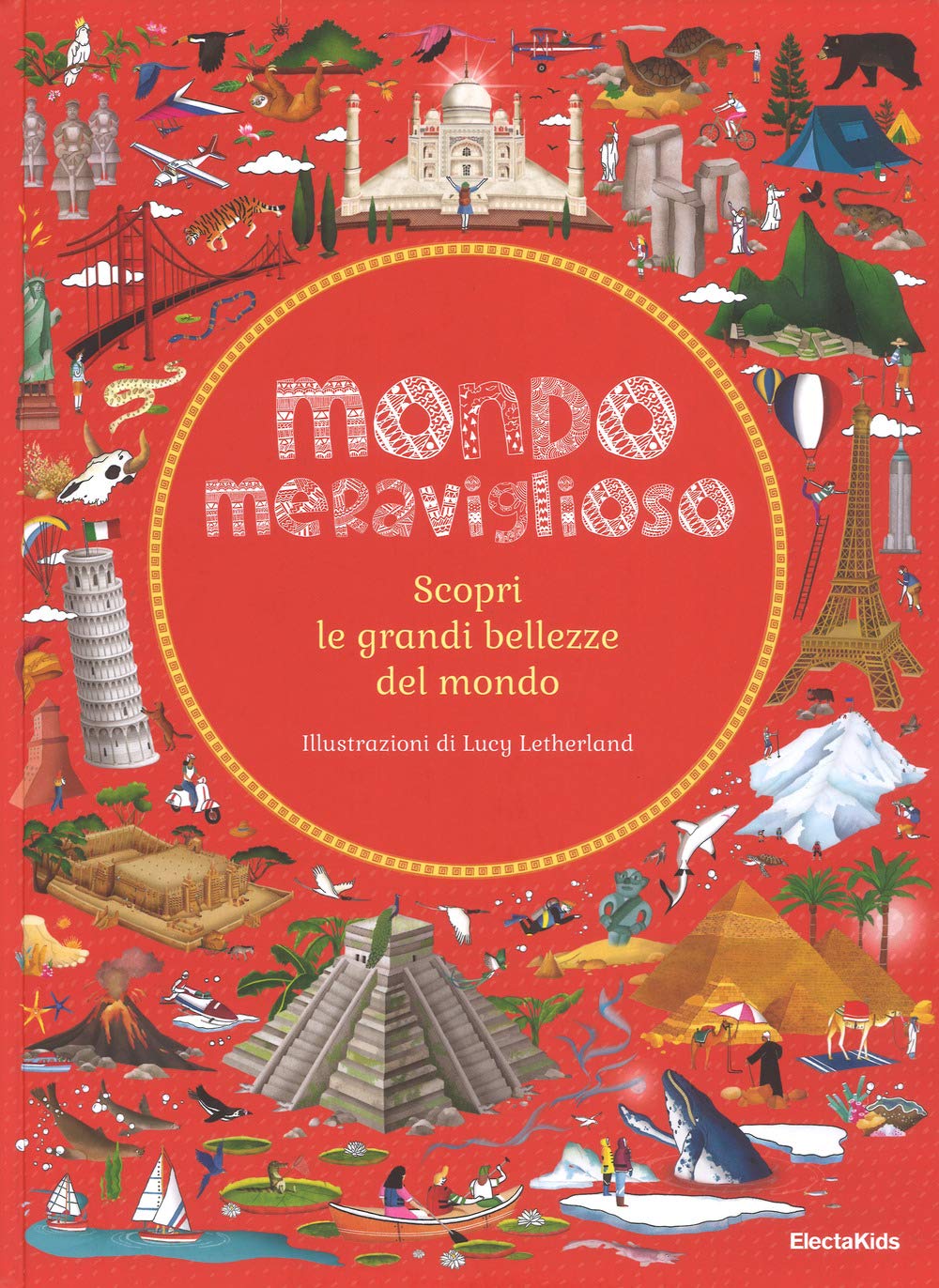 Mondo meraviglioso. Scopri le grandi bellezze del mondo Non-fiction