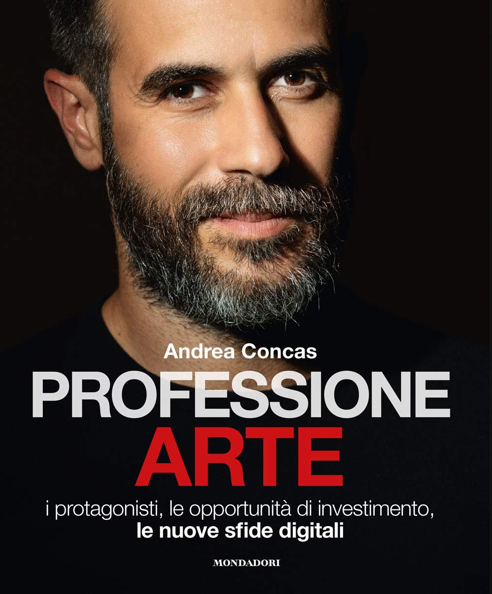 Professione arte. I protagonisti, le opportunità di investimento, le nuove sfide digitali book