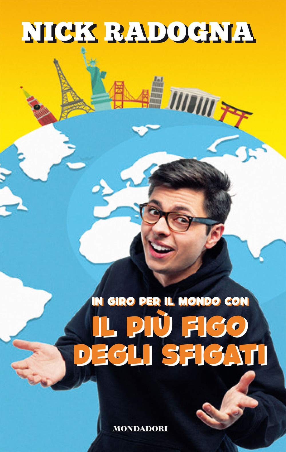 In giro per il mondo con il più figo degli sfigati. Ediz. a colori book