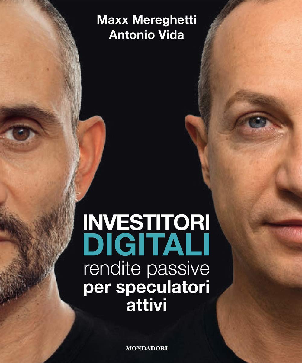 Investitori digitali. Rendite passive per speculatori attivi Business, Finance & Career