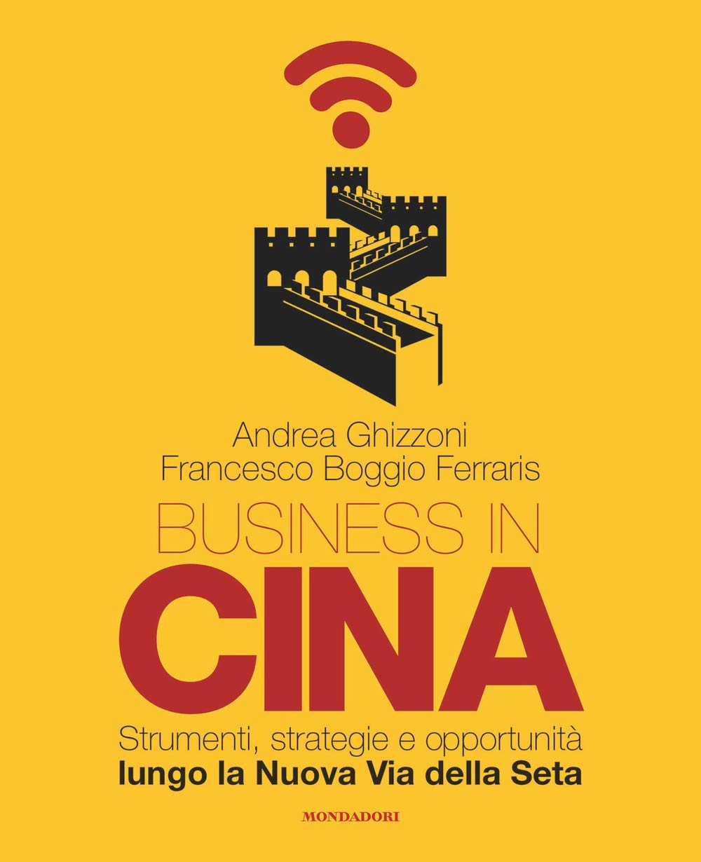 Business in Cina. Strumenti, strategie e opportunità lungo la nuova via della seta book