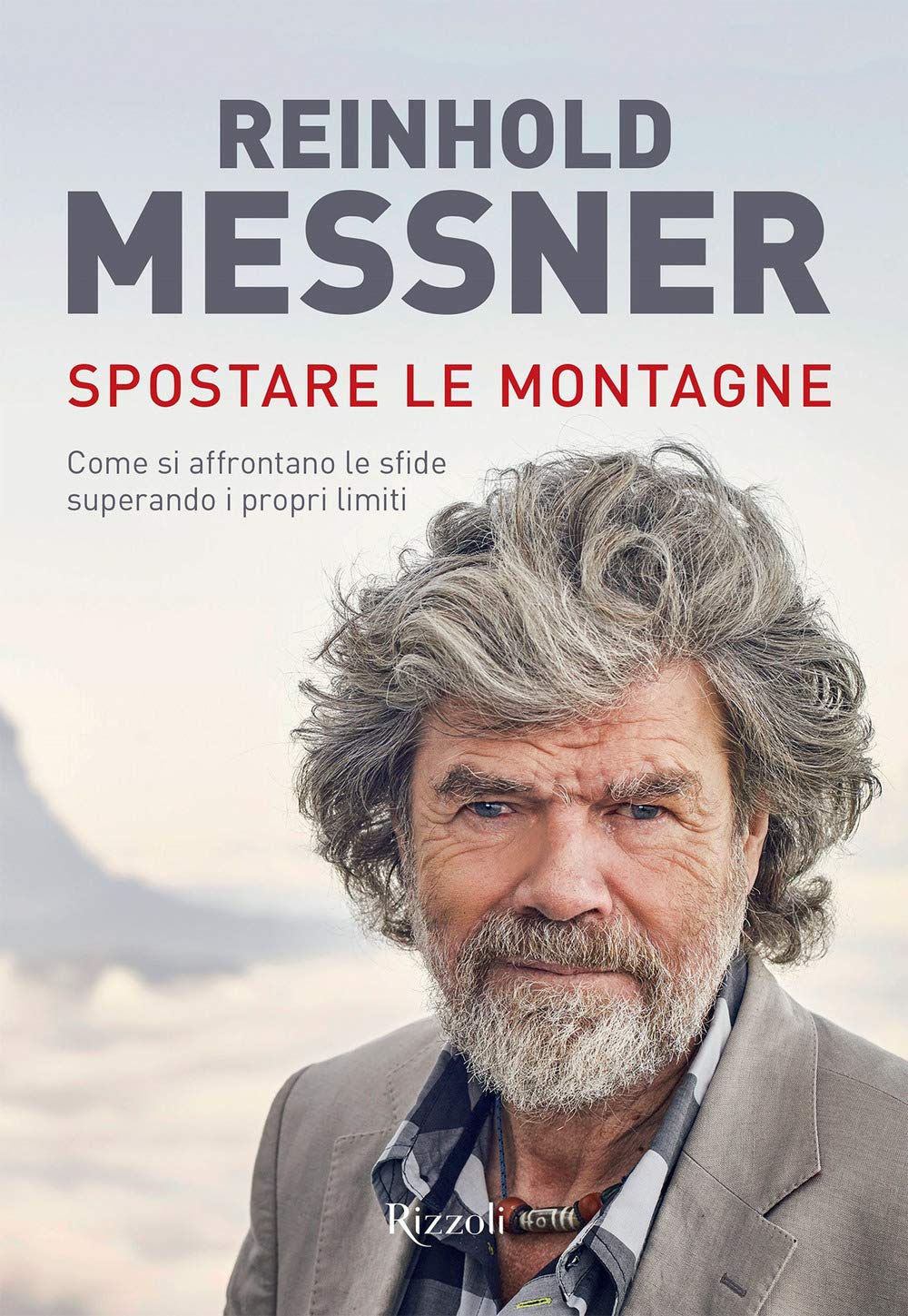 Spostare le montagne. Come si affrontano le sfide superando i propri limiti Leisure, Home & Garden