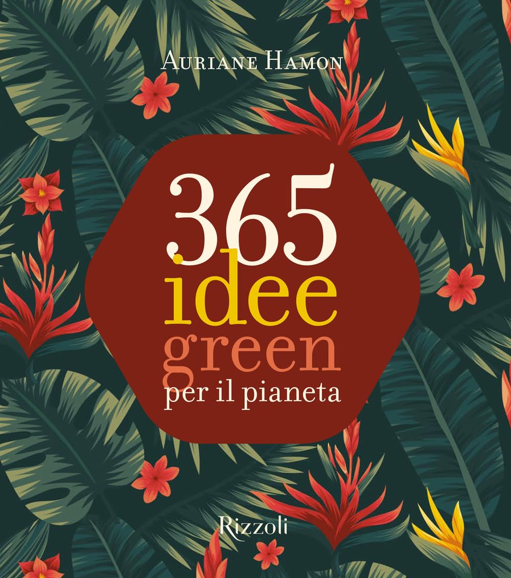 365 idee green per il pianeta. Ediz. a colori book