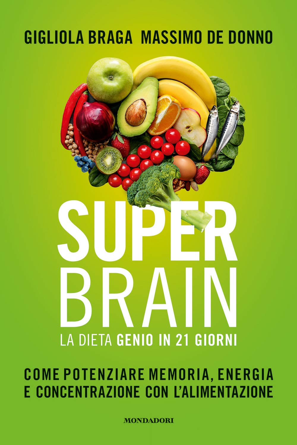 Super brain. La dieta Genio in 21 giorni. Come potenziare memoria, energia e concentrazione con l'alimentazione Health, Nutrition & Fitness
