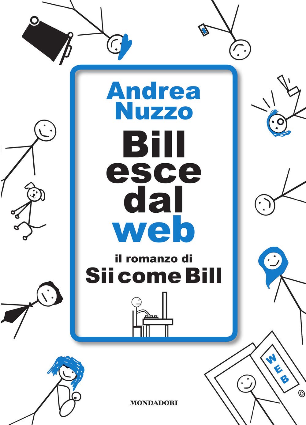 Bill esce dal web. Il romanzo di «Sii come Bill» book