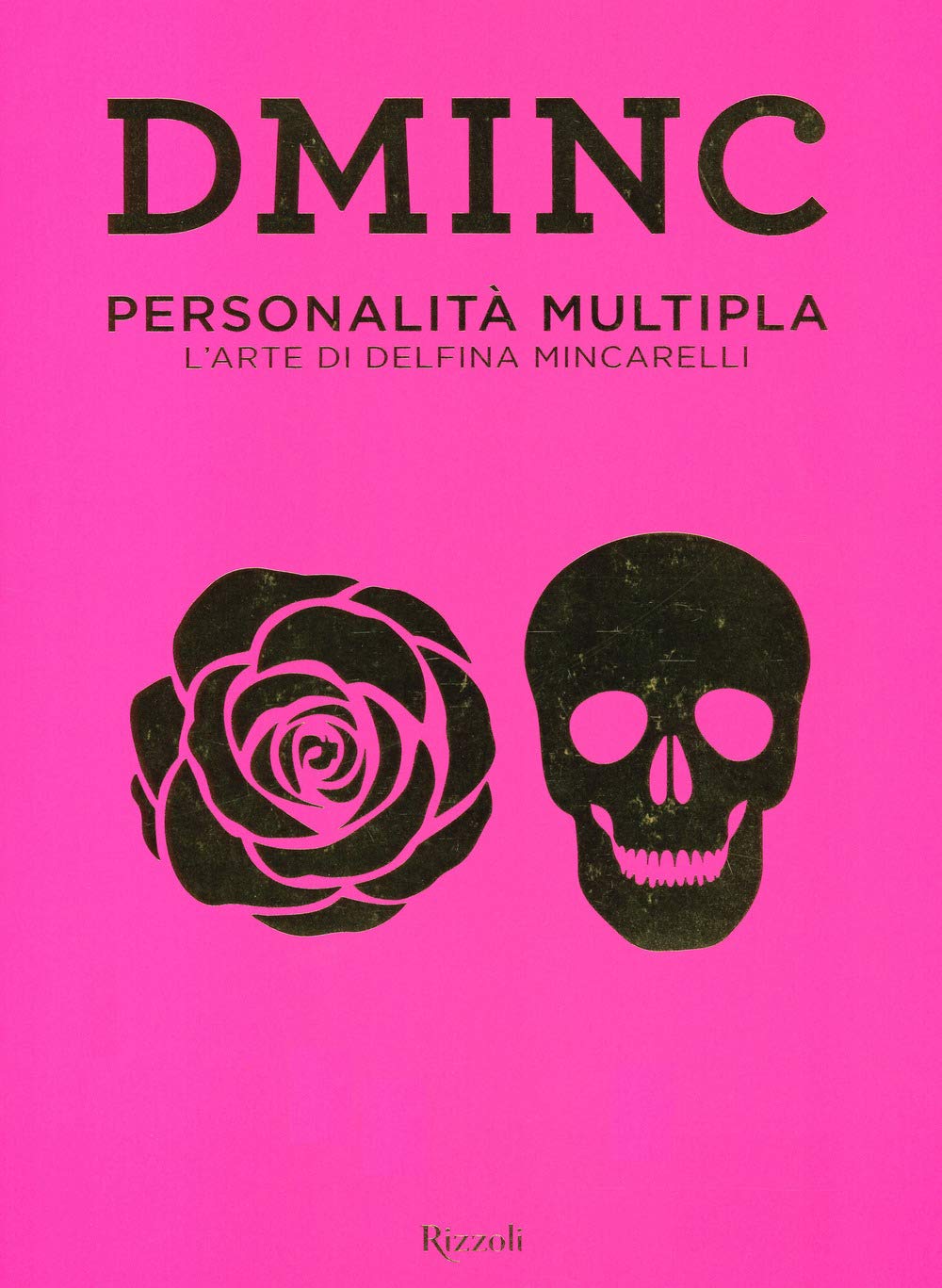 DMINC. Personalità multipla. L'arte di Delfina Mincarelli. Ediz. a colori (Progetti speciali Rizzoli) Film, Art & Culture