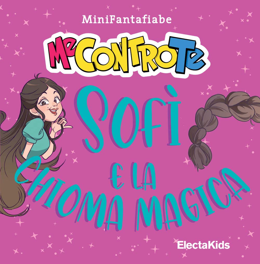 Sofì e la chioma magica. MiniFantafiabe. Ediz. a colori (Electa Kids) Children's books