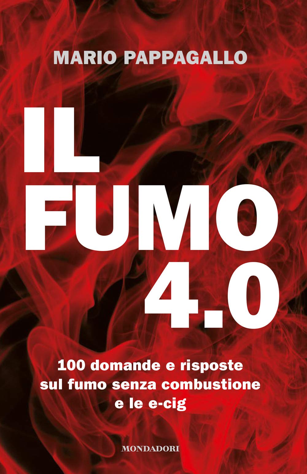 Il fumo 4.0. 100 domande e risposte sul fumo senza combustione e le e-cig book