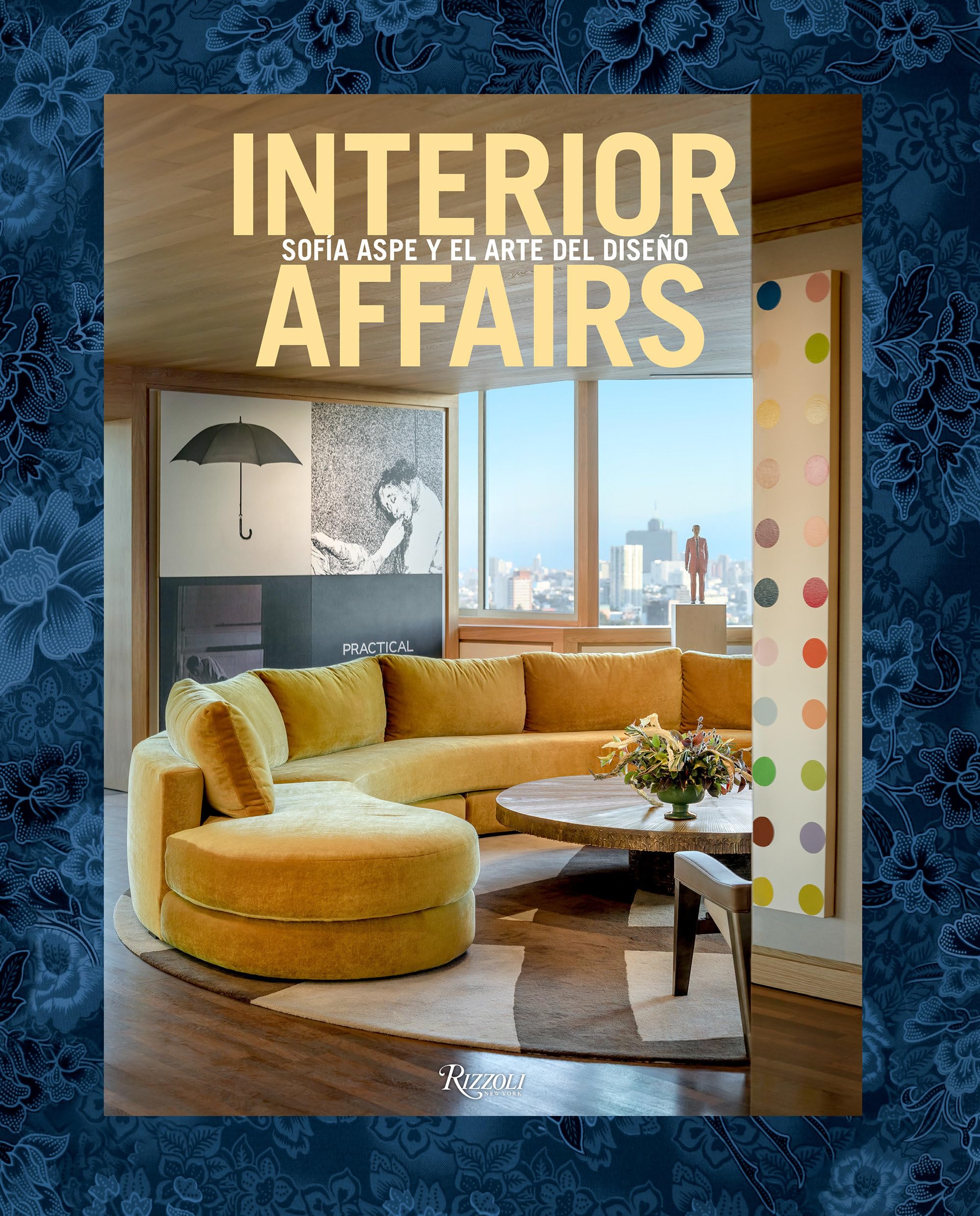 Interior Affairs (Spanish edition): Sofía Aspe y el arte de diseño de interiores Architecture