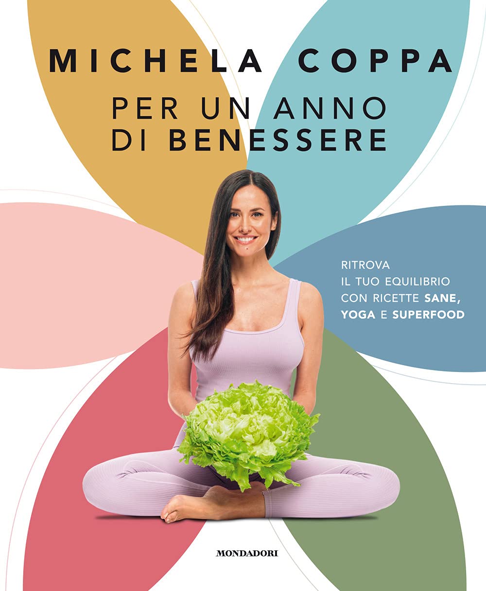Per un anno di benessere. Ritrova il tuo equilibrio con ricette sane, yoga e superfood book