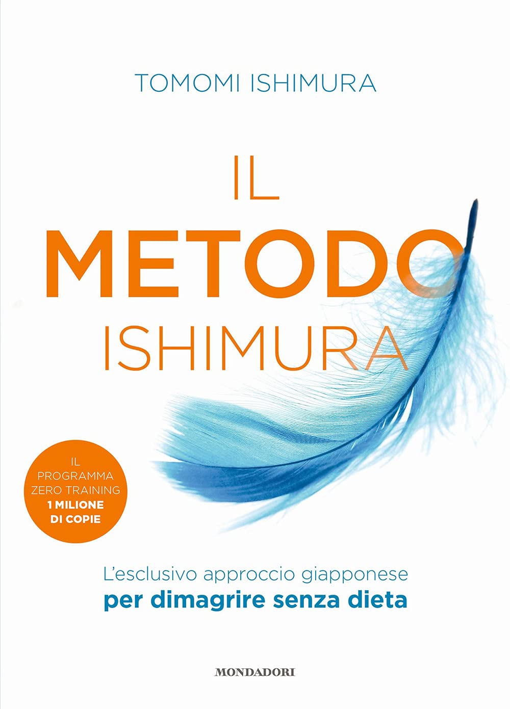 Il metodo Ishimura. L'esclusivo approccio giapponese per dimagrire senza dieta Health, Nutrition & Fitness