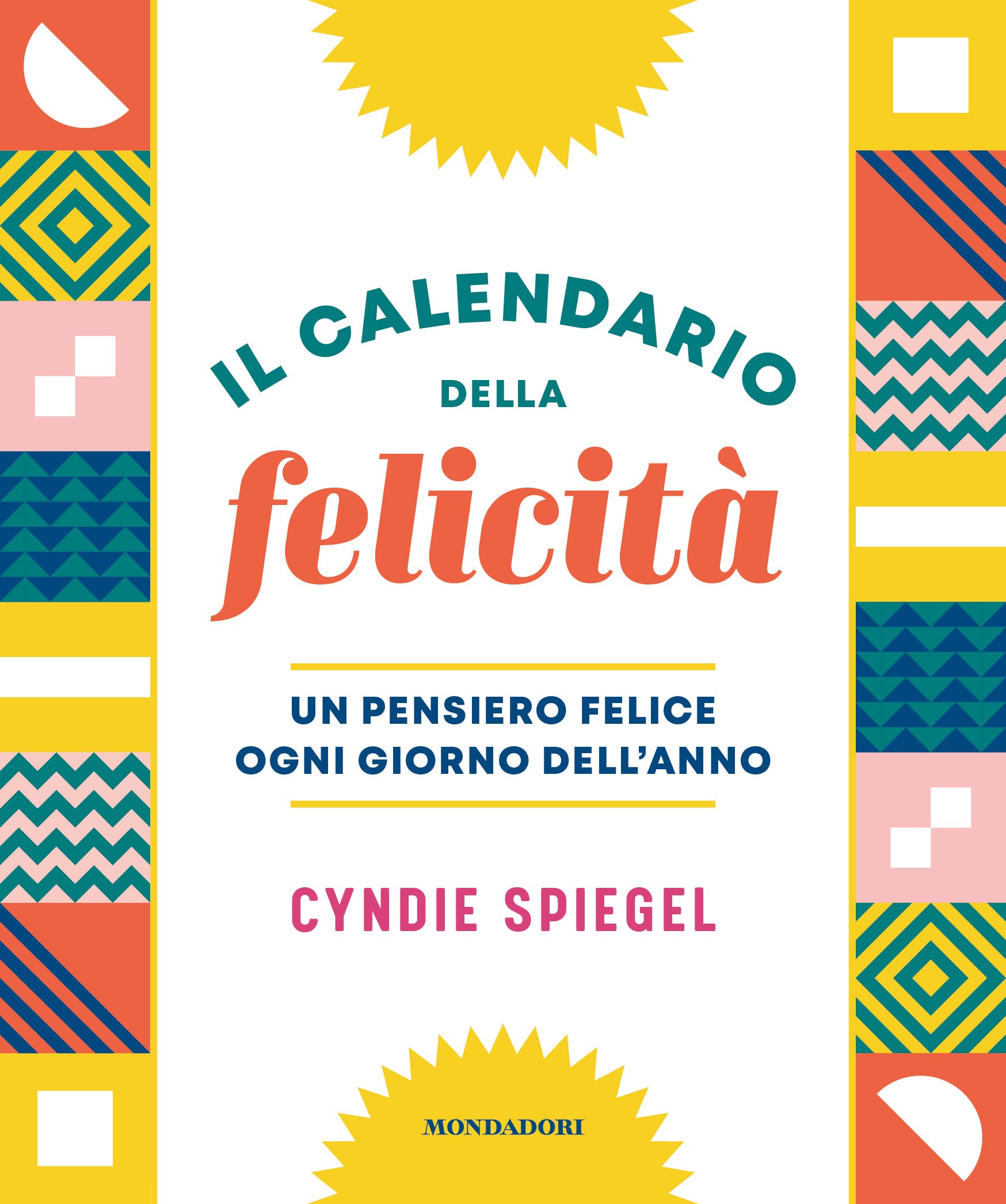 Il calendario della felicità. Un pensiero felice ogni giorno dell'anno Lifestyle