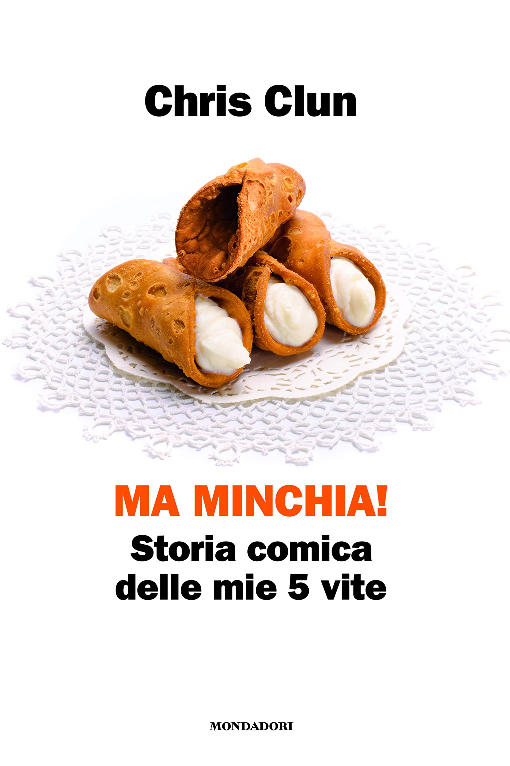 Ma minchia! Storia comica delle mie 5 vite Art & Literature
