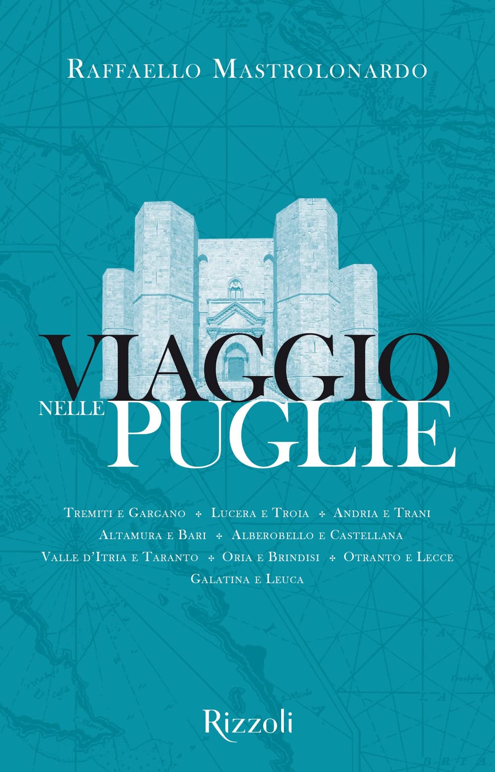 Viaggio nelle Puglie (Rizzoli Illustrati) Travel