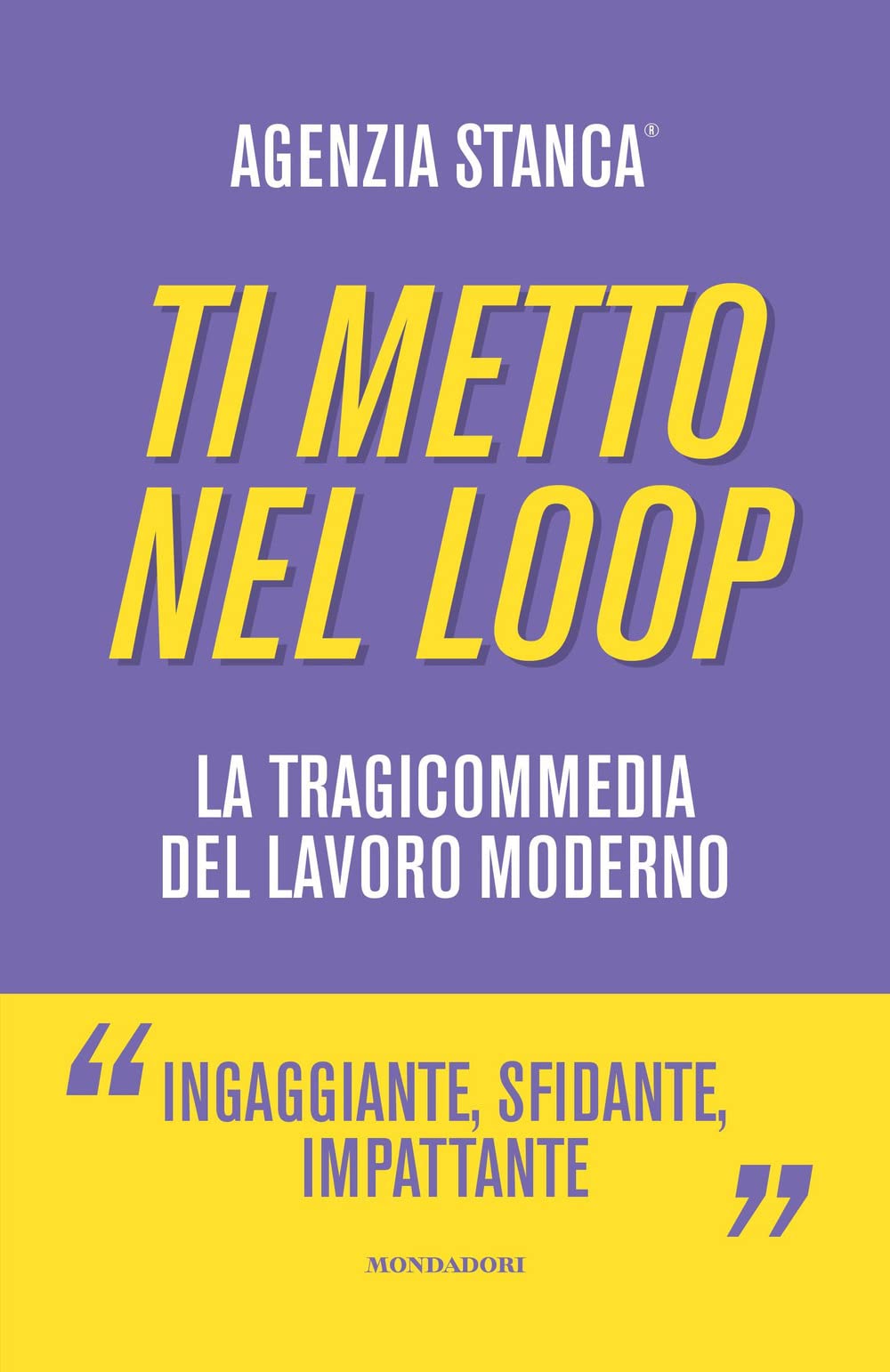 Ti metto nel loop. La tragicommedia del lavoro moderno Social Sciences