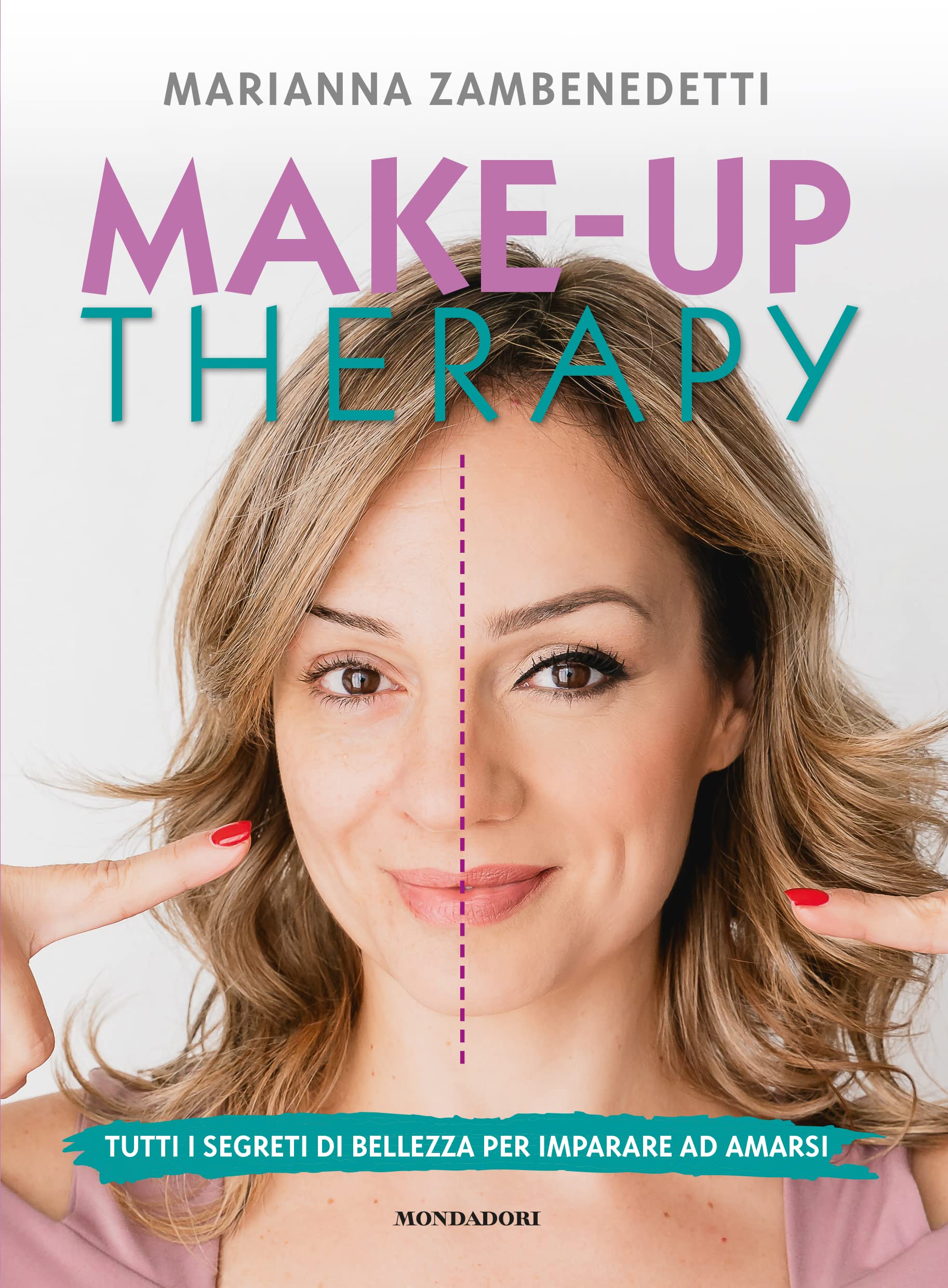 Make-up therapy. Tutti i segreti di bellezza per imparare ad amarsi Lifestyle