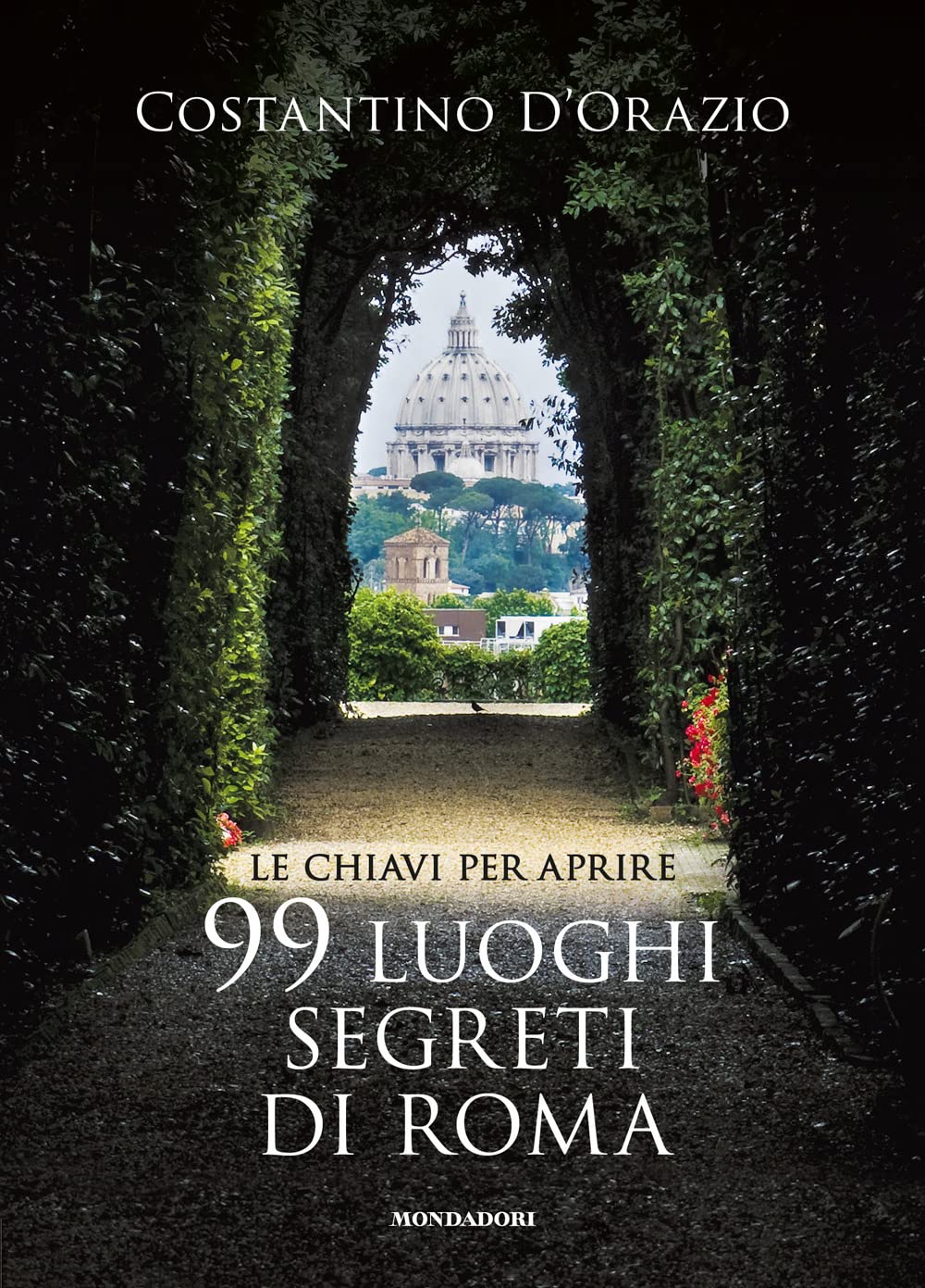 Le chiavi per aprire 99 luoghi segreti di Roma. Nuova ediz. book