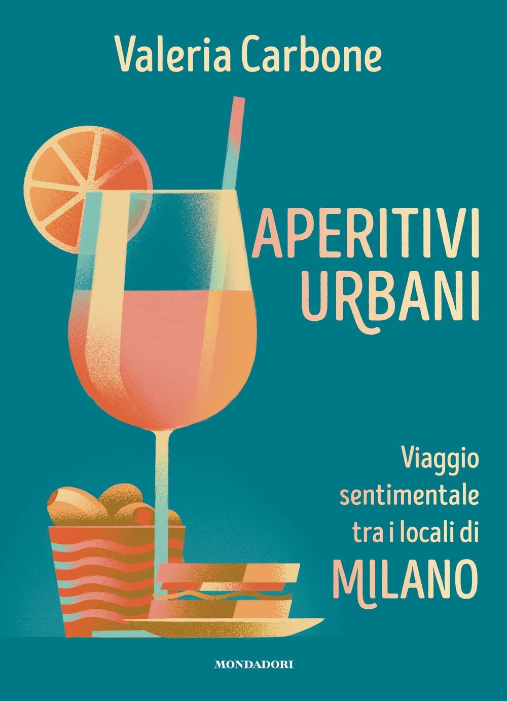 Aperitivi urbani. Viaggio sentimentale tra i locali di Milano Leisure, Home & Garden