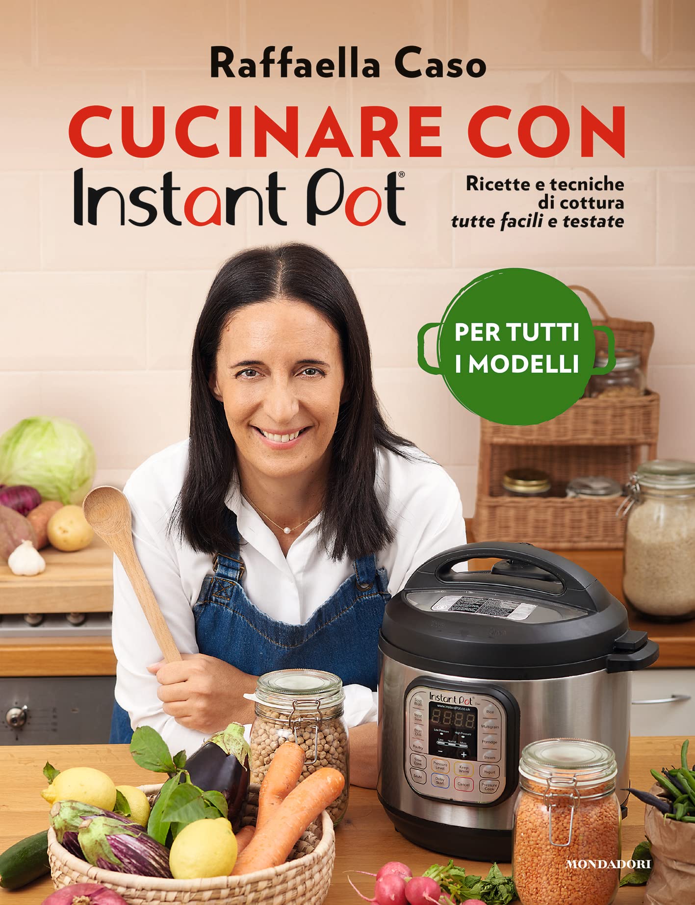 Cucinare con Instant Pot. Ricette e tecniche di cottura tutte facili e testate. Ediz. a colori book
