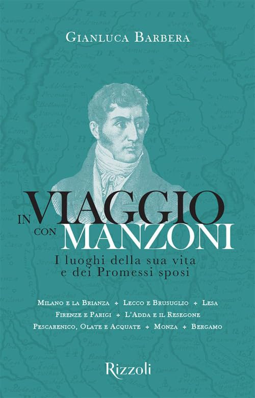 In viaggio con Manzoni. I luoghi della sua vita e dei Promessi sposi book