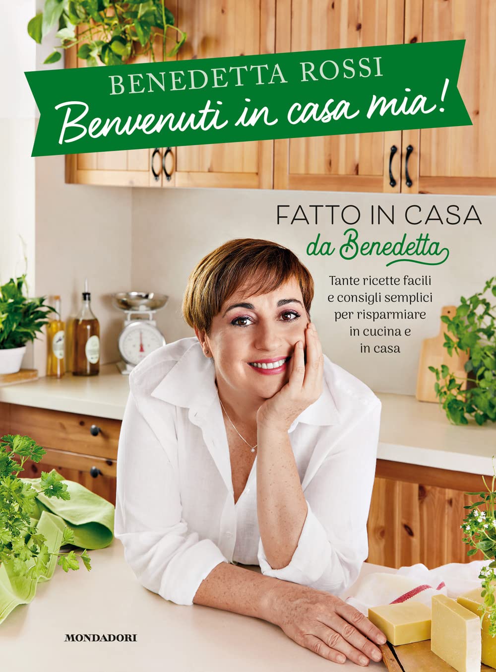 Benvenuti in casa mia! Tante ricette facili e consigli semplici per risparmiare in cucina e in casa Leisure, Home & Garden