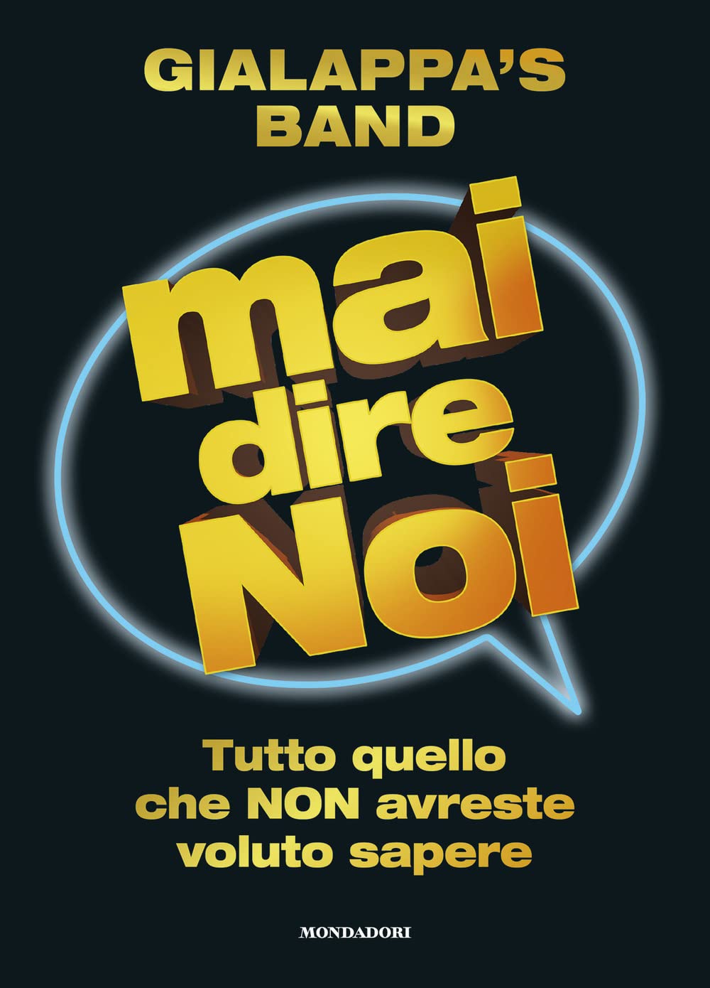 Mai dire noi. Tutto quello che non avreste voluto sapere Art & Literature