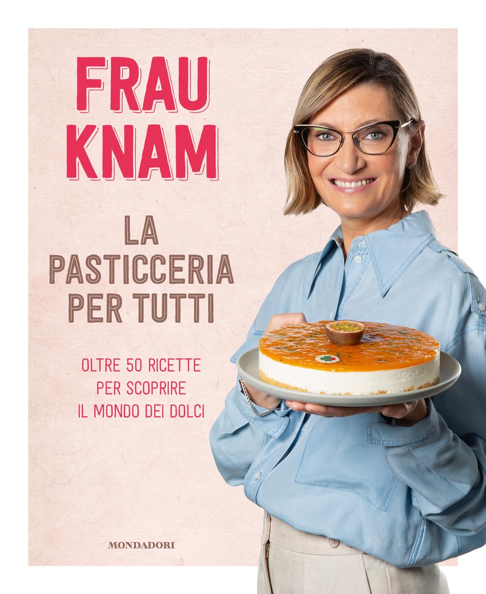 La pasticceria per tutti. Oltre 50 ricette per scoprire il mondo dei dolci Cooking & Enjoying