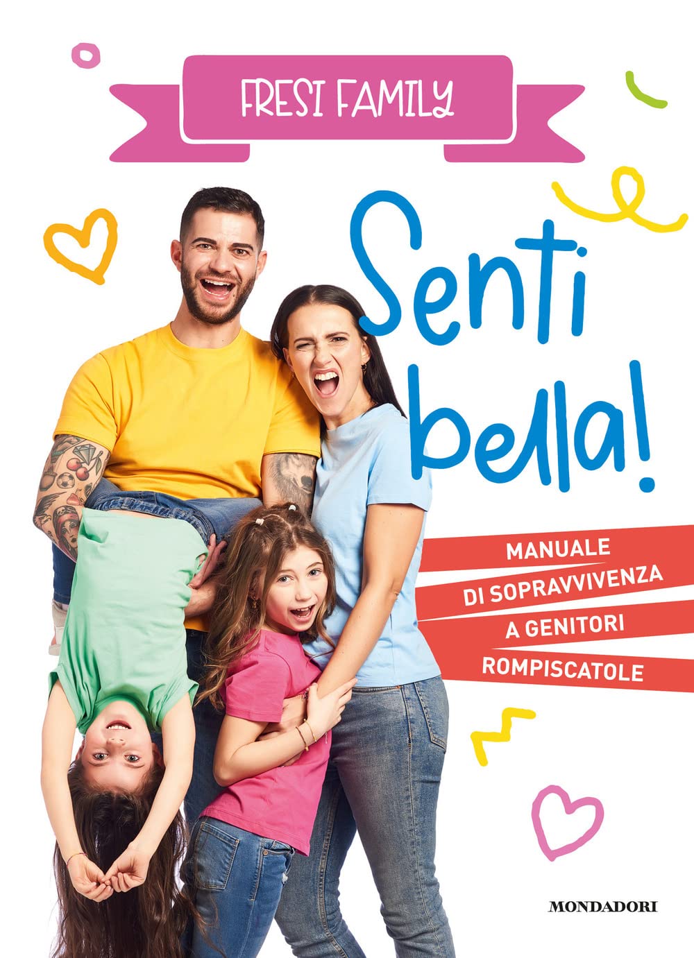 Senti bella! Manuale di sopravvivenza a genitori rompiscatole Parents & Children