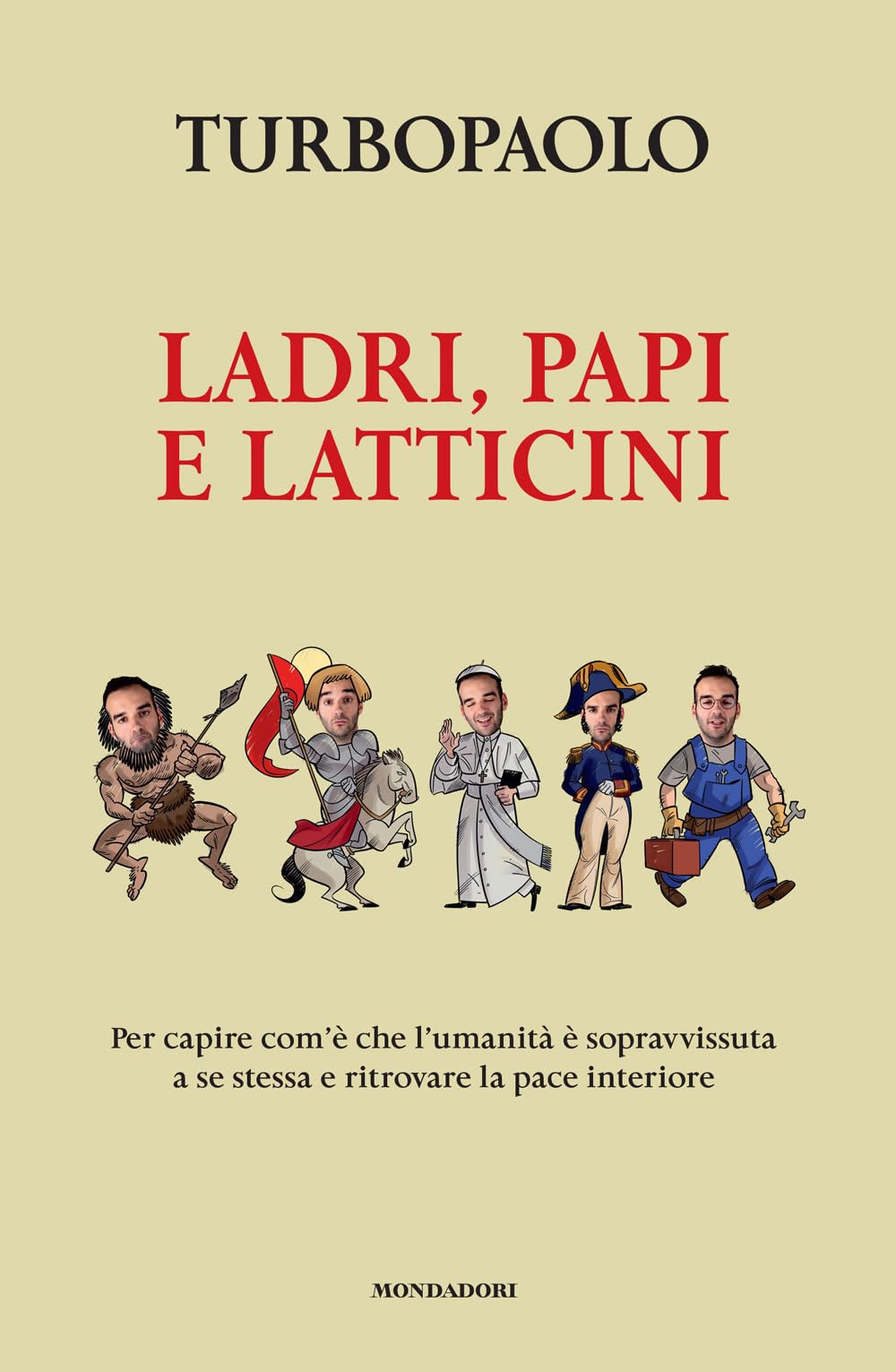 Ladri, papi e latticini. Per capire com'è che l'umanità è sopravvissuta a se stessa e ritrovare la pace interiore Leisure, Home & Garden