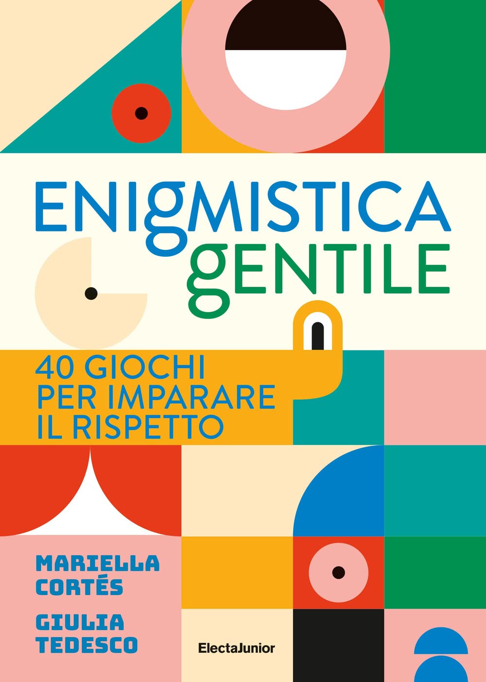 Enigmistica gentile. 40 giochi per imparare il rispetto. Ediz. illustrata (ElectaJunior) Non-fiction
