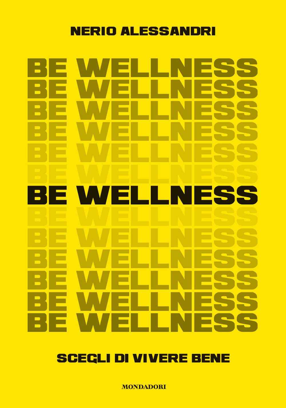 Be wellness. Scegli di vivere bene book