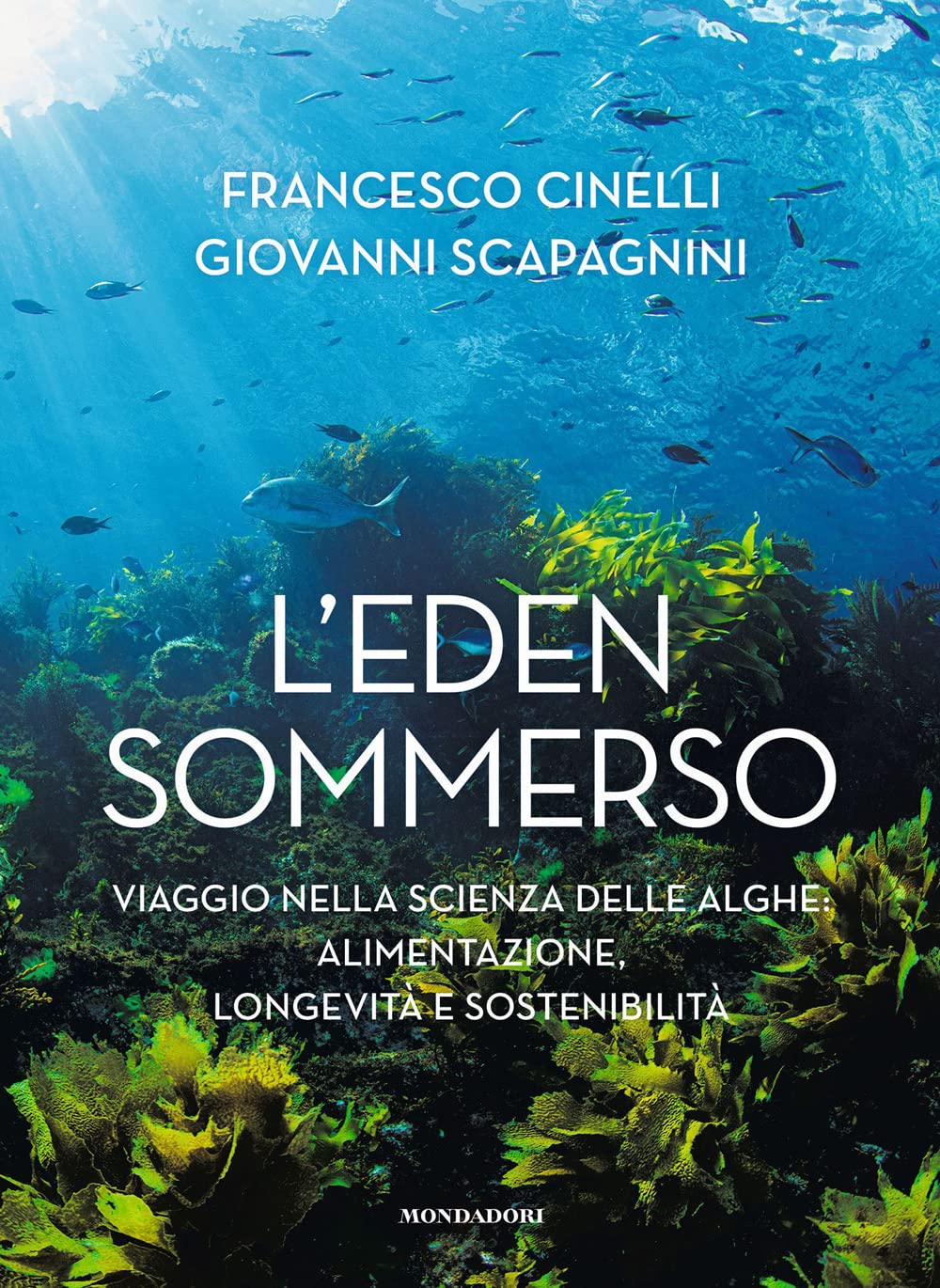 L'Eden sommerso. Viaggio nella scienza delle alghe: alimentazione, longevità e sostenibilità book