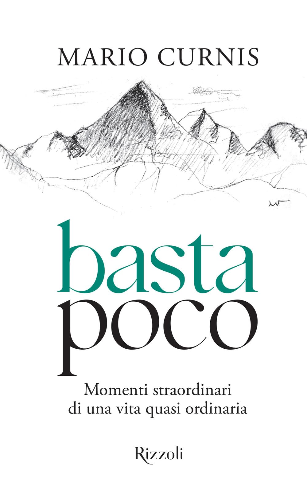 Basta poco. Momenti straordinari di una vita quasi ordinaria (Rizzoli Illustrati) Sports Books
