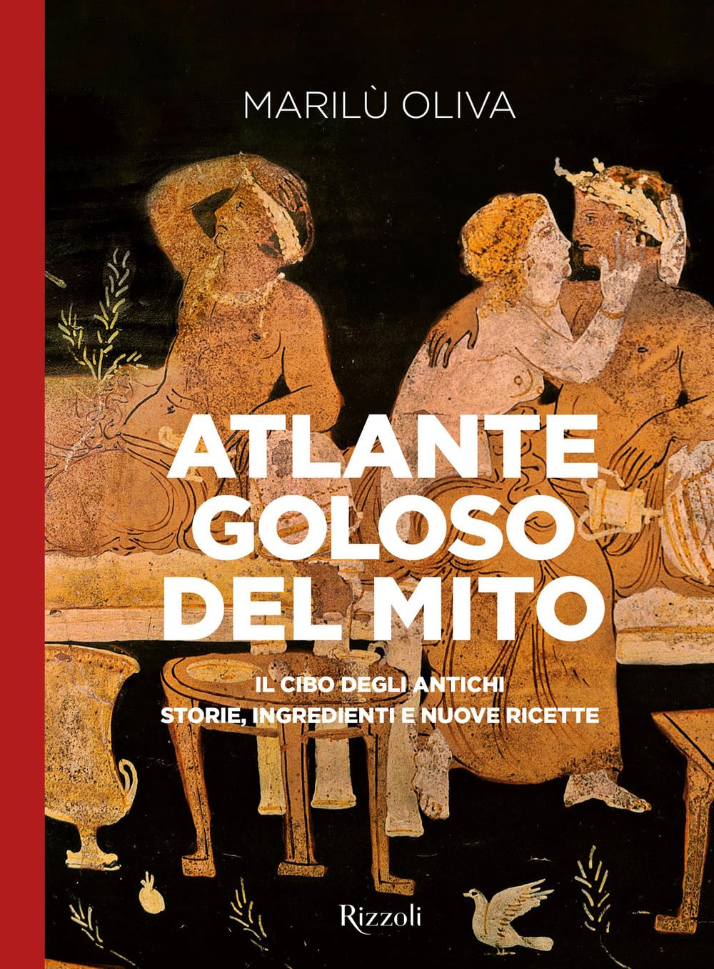 Atlante goloso del mito. Il cibo degli antichi: storie, ingredienti e nuove ricette. Ediz. illustrata (Rizzoli Illustrati) Leisure, Home & Garden