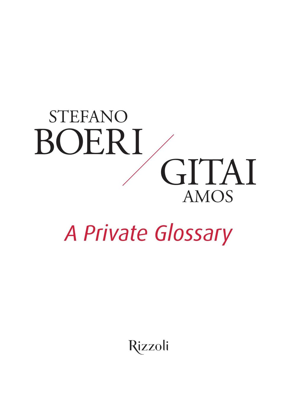 A private glossary. Ediz. illustrata (Rizzoli Illustrati) Art & Literature