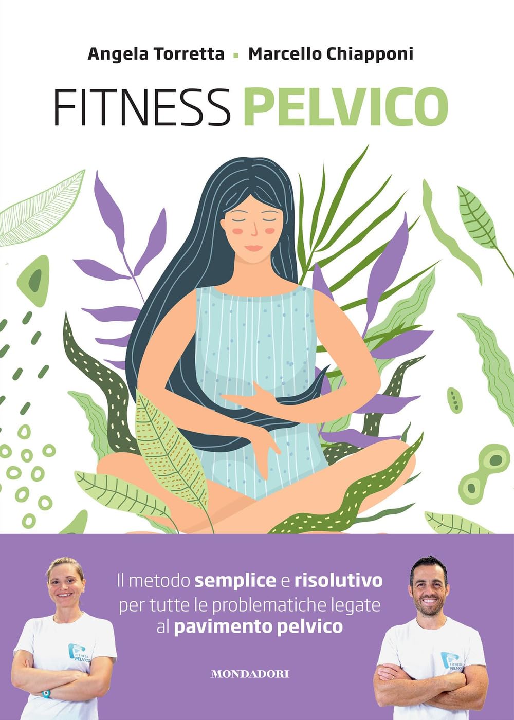 Fitness pelvico. Il metodo semplice e risolutivo per tutte le problematiche legate al pavimento pelvico book