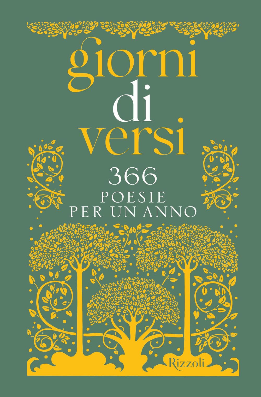 Giorni di versi. 366 poesie per un anno (Rizzoli Illustrati) Poetry