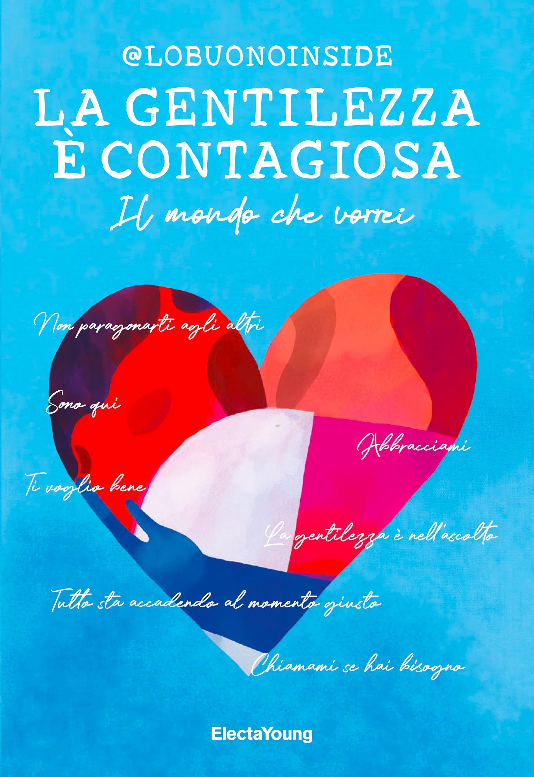 La gentilezza è contagiosa. Il mondo che vorrei (Electa Kids) Fiction