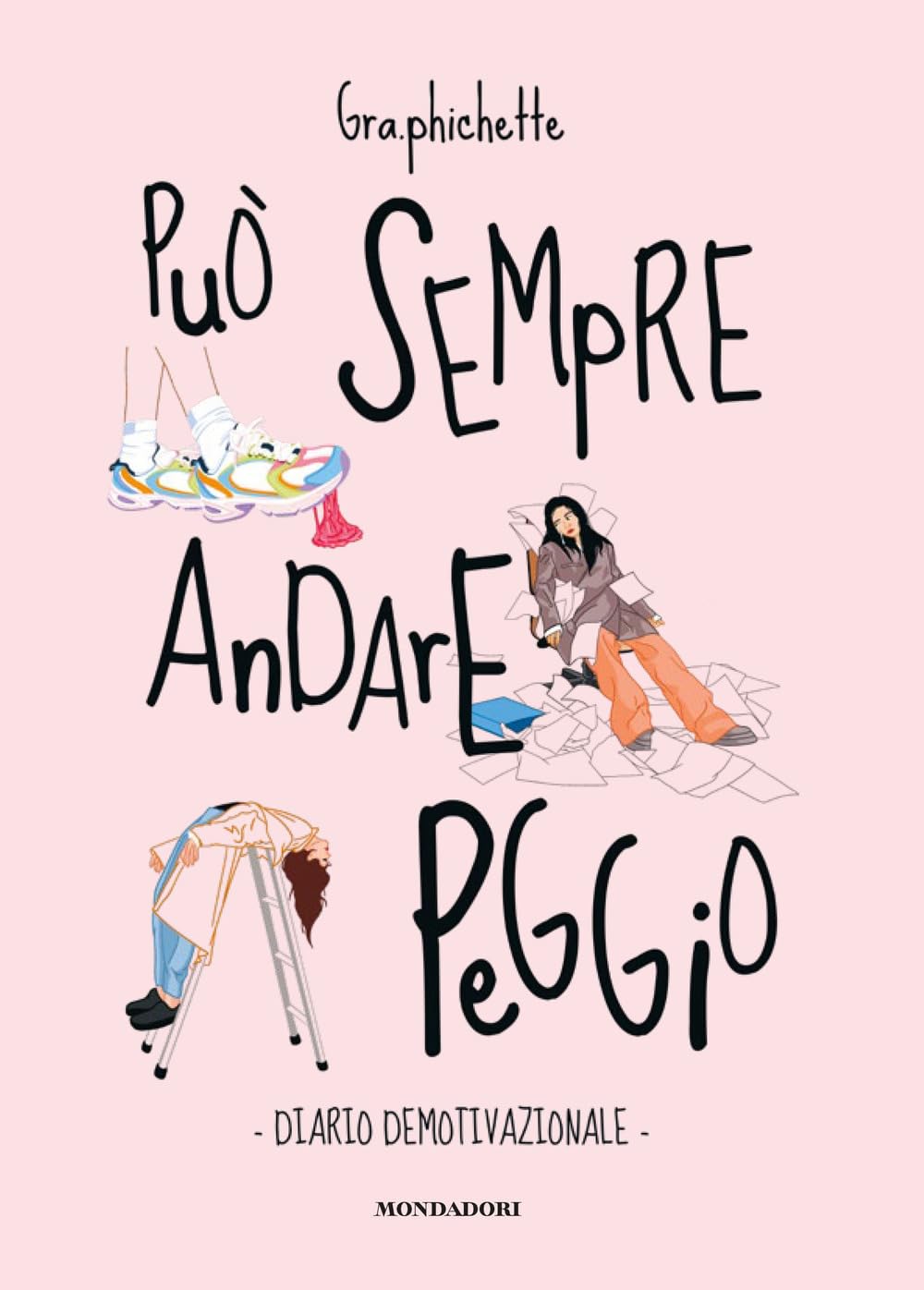 Può sempre andare peggio. Diario demotivazionale book